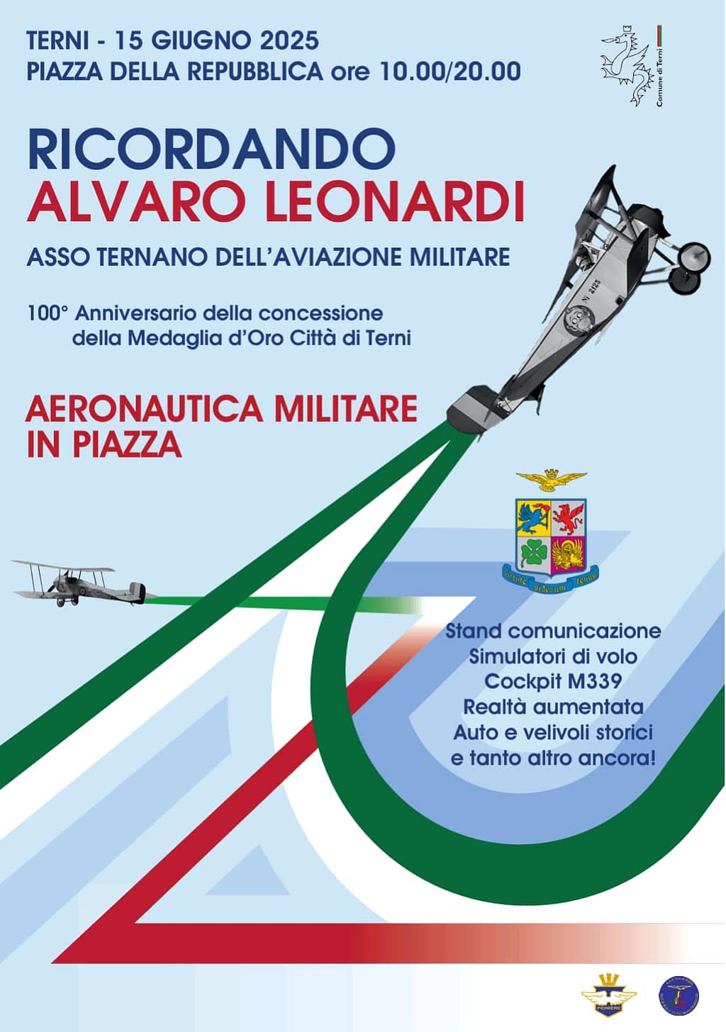 Domenica 15 giugno, l’Aeronautica Militare celebra a Terni l’asso del volo Alvaro Leonardi con un evento in Piazza della Repubblica: stand interattivi, simulatori, velivoli storici e conferenze per i 100 anni dalla Medaglia d’Oro cittadina